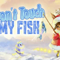Do not touch my fish